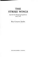 The strike wings : special anti-shipping squadrons, 1942-1945