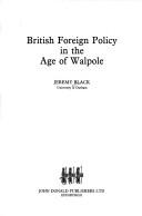 British foreign policy in the age of Walpole by Jeremy Black