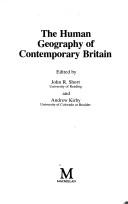 Cover of: The Human geography of contemporary Britain