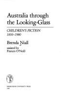 Cover of: Australia through the looking-glass: children's fiction, 1830-1980