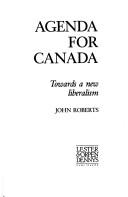 Cover of: Agenda for Canada: towards a new liberalism