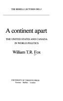 Cover of: A continent apart: the United States and Canada in world politics