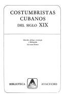 Cover of: Costumbristas cubanos del siglo XIX by selección, prólogo, cronología y bibliografía, Salvador Bueno.