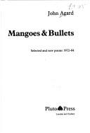 Mangoes & bullets : selected and new poems 1972-84