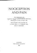 Nociception and pain : proceedings of a Royal Society discussion meeting held on 24 and 25 May 1984