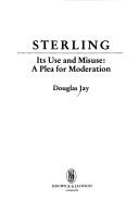 Sterling : its use and misuse : a plea for moderation
