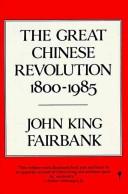 Cover of: The great Chinese revolution, 1800-1985