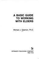 Cover of: A Basic guide to working with elders