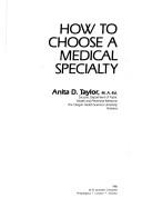How to choose a medical specialty by Anita D. Taylor