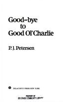 Cover of: Good-bye to good ol' Charlie
