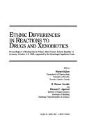 Cover of: Ethnic differences in reactions to drugs and xenobiotics: proceedings of a meeting held in Titisee, Black Forest, Federal Republic of Germany, October 3-6, 1985