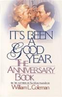 Cover of: It's been a good year: the anniversary book
