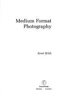 Cover of: Medium format photography by Ernst Wildi