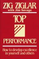 Cover of: Top performance: How to Develop Excellence in Yourself and Others