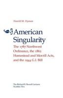 Cover of: American singularity: the 1787 Northwest Ordinance, the 1862 Homestead and Morrill Acts, and the 1944 G.I. Bill
