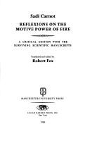 Cover of: Reflexions on the motive power of fire: a critical edition with the surviving scientific manuscripts
