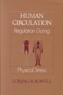Cover of: Human circulation: regulation during physical stress