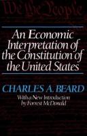 An economic interpretation of the Constitution of the United States by Charles Austin Beard