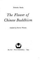 Cover of: The flower of Chinese Buddhism