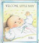 Cover of: Welcome, little baby