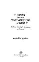 Cover of: Eros and the womanliness of God by Ingrid H. Shafer