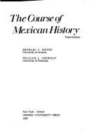 Cover of: The course of Mexican history by Michael C. Meyer