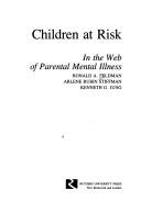 Cover of: Children at risk: in the web of parental mental illness