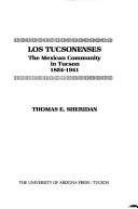 Cover of: Los Tucsonenses by Thomas E. Sheridan