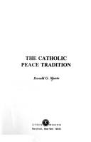 Cover of: The Catholic peace tradition