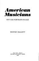 Cover of: American musicians by Whitney Balliett