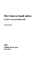 The crisis in South Africa by John S. Saul