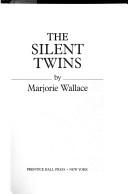 The silent twins by Marjorie Wallace
