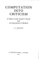 Cover of: Computation into criticism: a study of Jane Austen's novels and an experiment in method