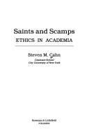 Cover of: Saints and scamps: ethics in academia