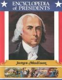 Cover of: James Madison, fourth president of the United States