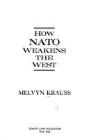 Cover of: How NATO weakens the West