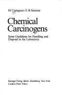 Cover of: Chemical carcinogens: some guidelines for handling and disposal in the laboratory