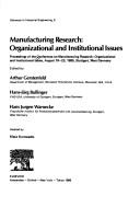 Manufacturing research : organizational and institutional issues : proceedings of the Conference on Manufacturing Research : Organizational and Institutional Issues, August 19-23, 1985, Stuttgart, Wes