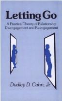 Cover of: Letting go: a practical theory of relationship disengagement and re-engagement