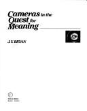 Cover of: Cameras in the quest for meaning by J. Y. Bryan