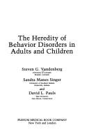 Cover of: The heredity of behavior disorders in adults and children