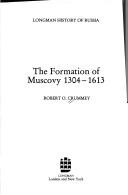 The formation of Muscovy, 1304-1613 by Robert O. Crummey