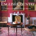 Cover of: English country: living in England's private houses