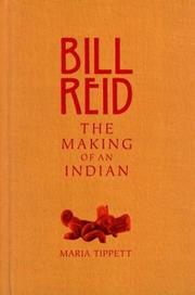 Cover of: Bill Reid: the making of an Indian