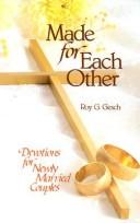 Cover of: Made for each other: devotions for newly married couples