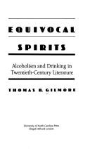 Cover of: Equivocal spirits: alcoholism and drinking in twentieth-century literature