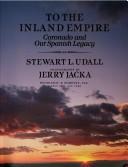 Cover of: To the inland empire: Coronado and our Spanish legacy