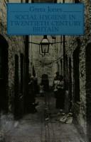 Cover of: Social hygiene in twentieth century Britain by Greta Jones