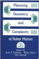 Cover of: Planning, geometry, and complexity of robot motion