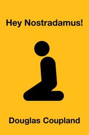 Hey Nostradamus! by Douglas Coupland